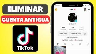 Cómo ELIMINAR una Cuenta Antigua de Tiktok SIN Contraseña Correo electrónico y Número de teléfono