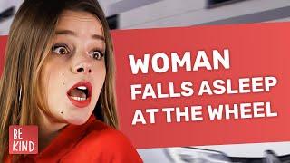 Woman falls asleep at the wheel  @BeKind.official