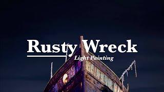 Rusty Wreck Light Painting