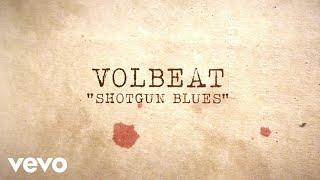 Volbeat - Shotgun Blues Official Lyric Video