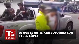 Lo que es noticia en Colombia con Karen López 22.07.2024 TP Noticias