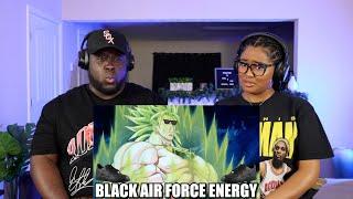 Kidd and Cee Reacts To BROLY RADIATES BLACK AIR FORCE ENERGY Cj Dachamp