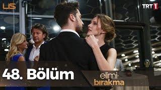 Elimi Bırakma 48. Bölüm