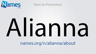 How to Pronounce Alianna