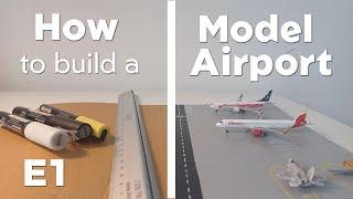 How to build a model airport  E1