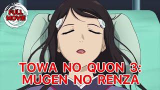 Towa no Quon 3 Mugen no Renza  Japanese Full Movie  Animation Action Fantasy