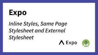 Expo Inline Styles Same Page StyleSheet and External StyleSheet