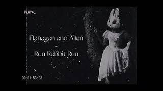 Flanagan and Allen  - Run Rabbit Run Slow And Creepy Version