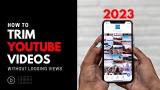 How To Trim YouTube Video After Upload On Mobile Phone 2023