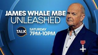 James Whale Unleashed  25-May-24