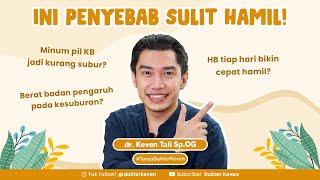 Penyebab Sulit Hamil dan Infertilitas  #TanyaDokterKeven