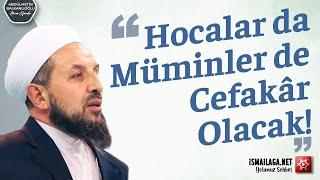 Hocalar da Müminler de Cefakâr Olacak - Abdülmetin Balkanlıoğlu Hoca Efendi @ismailaganet