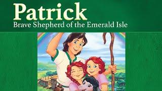 Patrick Brave Shepherd of the Emerald Isle  The Saints and Heroes Collection