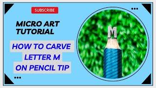 How To Carve Letter M On Pencil Lead  Pencil Carving Art Tutorial #pencilcarving