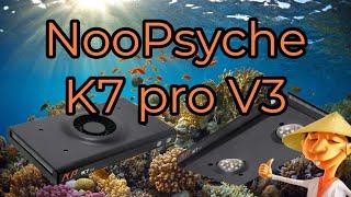NooPsyche K7 pro V3
