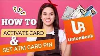 HOW TO ACTIVATE YOUR CARD & SET YOUR CARD PIN UNION BANK #unionbankph @UnionBankofthePhilippines