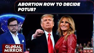 Donald Trumped By Missus Mission Maga Aborted Wife Wades In Roe Vs Wade Row?  Global Mirror