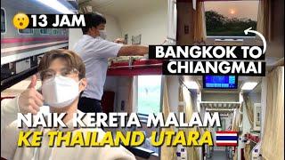 ENG SUB NAIK KERETA MALAM KE THAILAND UTARA  BANGKOK TRAIN TO CHIANGMAI 