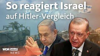 Gaza-Krieg Erdoğan vergleicht Netanjahu mit Hitler  WDR Aktuelle Stunde