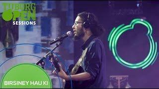 Birsiney Hau Ki - The Elements   Tuborg Open Sessions