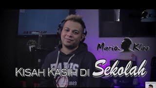 KISAH KASIH DI SEKOLAH - COVER BY - MARIO G KLAU