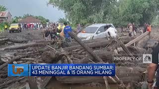 Update Banjir Bandang Sumbar 43 Meninggal & 15 Orang Hilang