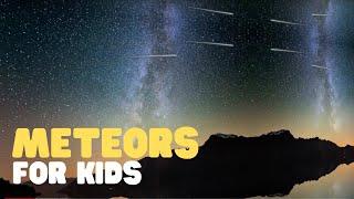 Meteors for Kids  What Is a Meteor? Are Meteors the same as Shooting Stars?