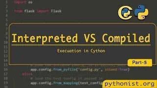 Interpreted VS Compiled execution - P5  Cython for Python 