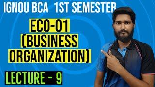 ECO-01 - Lecture 9 Forms of Business Organisation-I  Business Organization  IGNOU BCA