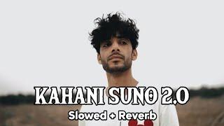 KAHANI SUNO 2.0 LOFI  MUJHE PYAR HUYA THA  KAHANI SUNO LOFI SONG  SLOWED+REVERB  @rjmusic949