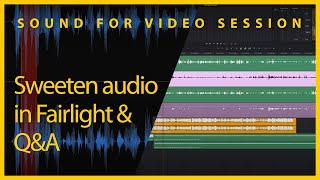 Sound for Video Session — Sweeten audio in Fairlight & Q&A