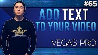 Sony Vegas Pro 13 How To Add Text To Your Video - Tutorial #65