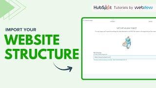 How-to Import your website structure into HubSpot.