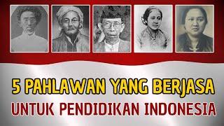 5 Pahlawan Nasional Indonesia yang Berjuang untuk Pendidikan