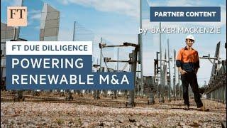 How green energy is powering renewable M&A  FT Due Diligence