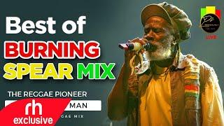 BEST OF BURNING SPEAR MIX 2021 Best of Burning Spear SONGS  Mix  DJ LANCE THE MAN RH EXCLUSIVE