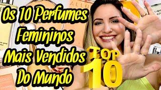 OS 10 PERFUMES FEMININOS MAIS VENDIDOS DO MUNDO