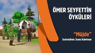 Ömer Seyfettin Öyküleri  Müjde