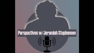 Perspectives w Jeremiah Stephenson  EP. 22 - Tatiana Zappardino