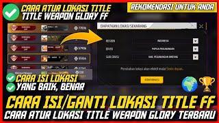 CARA PILIHGANTI LOKASI TITLE WEAPON GLORY FF TERBARU