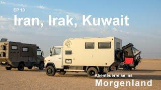 Mit dem Wohnmobil in den Iran Irak Kuwait  EP 10  Abenteuerreise ins Morgenland