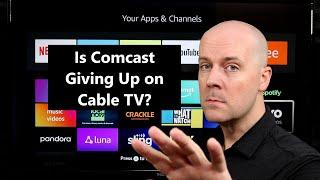 Is Comcast Giving Up on Cable TV? Has Cord Cutting Finally Won?