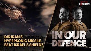 Hypersonic missiles tested in Iran-Israel conflict Game-changer in modern warfare?  IOD S02 Ep 42