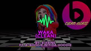 6IX9INE ft. A-Boogie Wit Da Hoodie - WAKA Clean