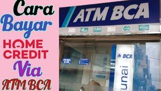 Cara Bayar Cicilan Home Credit Via ATM BCA