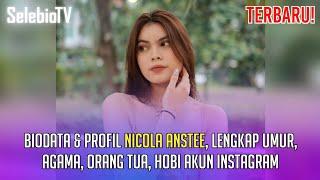 TERBARU Biodata & Profil Nicola Anstee Lengkap Umur Agama Orang Tua Hobi Akun Instagram