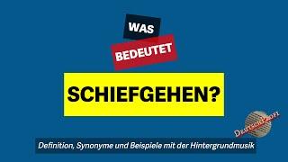 Was bedeutet schiefgehen?  Definition Synonyme und Beispiele