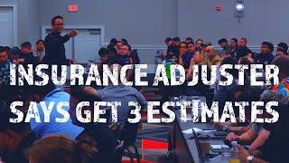 Insurance Adjuster Tells Owner To Get 3 Estimates  How To Respond