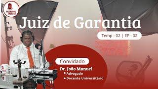 TEMA  JUIZ DE GARANTIA - CONVIDADO-DR. JOÃO MANUEL