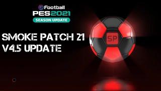 PES 2021 SMOKE PATCH 21 V4.5 UPDATE  20212022 SEASON